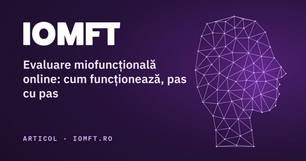 Evaluare miofuncțională online: cum funcționează, pas cu pas